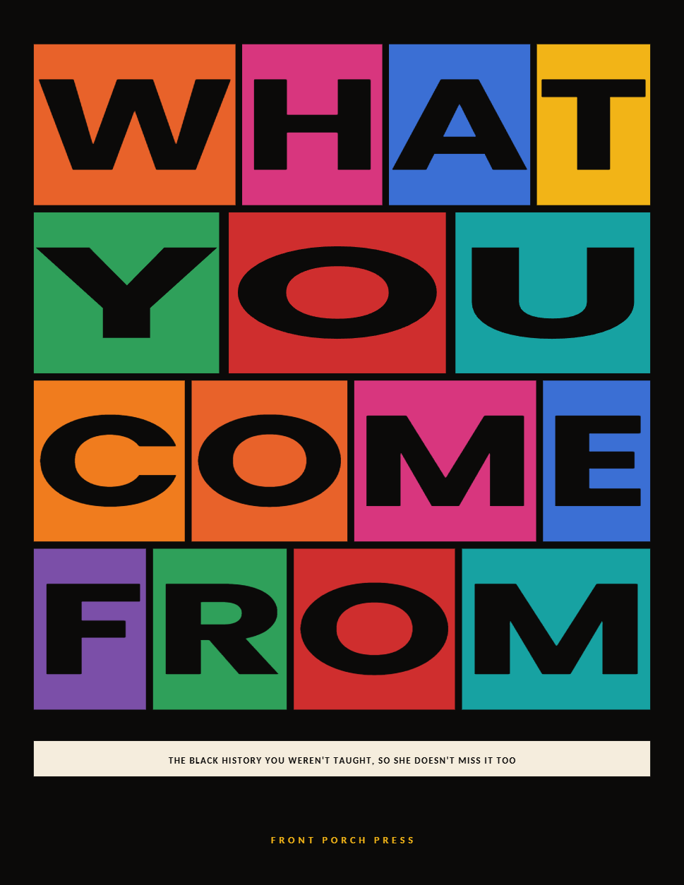 What You Come From: Black History That Makes Them Proud